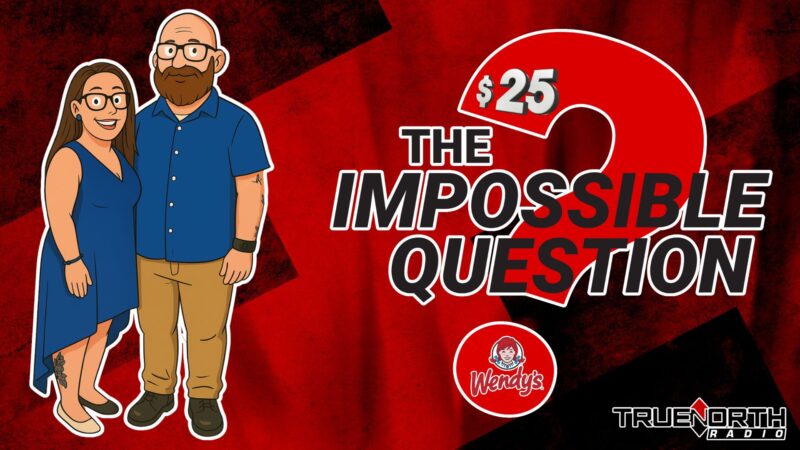 Win a Wendy’s Restaurant $25.00 Gift Card Every Month from True North Radio